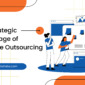 The Strategic Advantage of Software Outsourcing